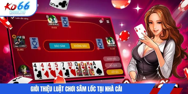 Giới thiệu luật chơi sâm lốc tại nhà cái