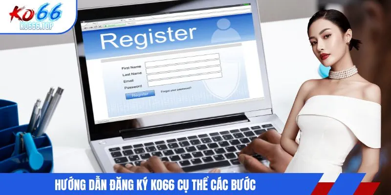 Hướng dẫn đăng ký KO66 cụ thể các bước