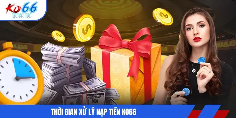 Thời gian xử lý nạp tiền KO66