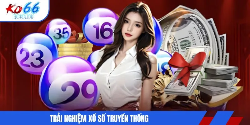 Trải nghiệm xổ số truyền thống